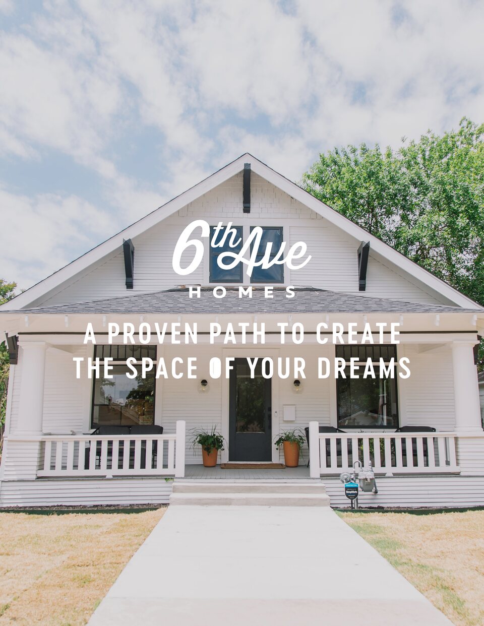 The cover of the 6th Ave Homes guide A Proven Path to Create the Space of Your Dreams, a white Fort Worth bungalow